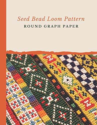 Beispielbild fr Seed Bead Loom Pattern Round Graph Paper: Bonus Materials List Sheets Included for Each Grid Graph Pattern Design zum Verkauf von HPB-Emerald