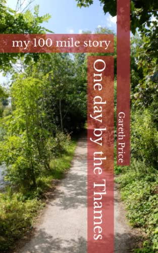 9781688662735: One day by the Thames: my 100 mile story