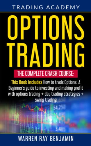 Stock image for Options Trading: THE COMPLETE CRASH COURSE This Book Includes: How to trade options: A Beginners's guide to investing and making profit with options . + Swing Trading (The Master Trader Series) for sale by HPB-Red