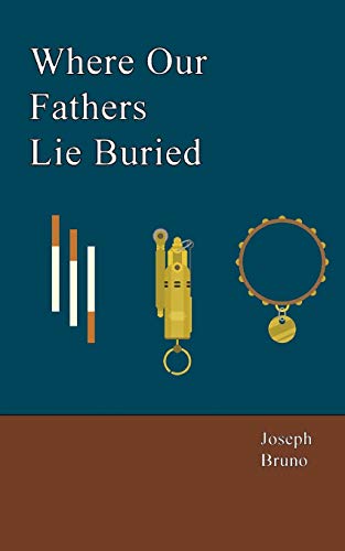 Stock image for Where Our Fathers Lie Buried for sale by Blue Vase Books