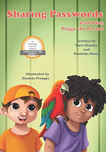 Beispielbild fr Sharing Passwords featuring Peggy the Parrot (Simply Serious Stories Cyber Security and Safety online) zum Verkauf von Lucky's Textbooks