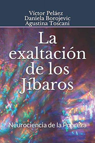 Stock image for La exaltacin de los Jbaros: Neurociencia de la Pobreza for sale by Revaluation Books