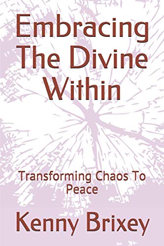 Beispielbild fr Embracing The Divine Within: Transforming Chaos To Peace zum Verkauf von THE SAINT BOOKSTORE