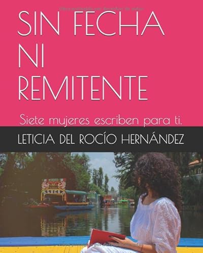 Beispielbild fr SIN FECHA NI REMITENTE: Siete mujeres escriben para ti. (Spanish Edition) zum Verkauf von ThriftBooks-Atlanta