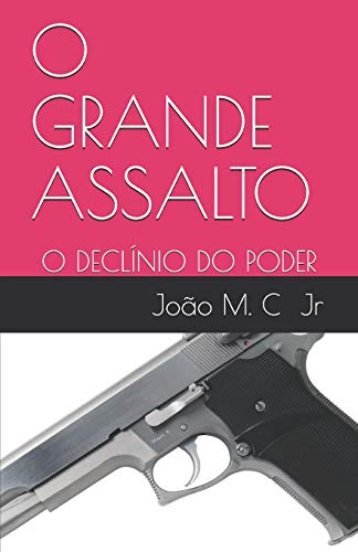 Stock image for O GRANDE ASSALTO: O DECLNIO DO PODER (1) (Portuguese Edition) for sale by Lucky's Textbooks