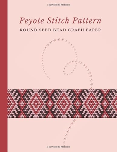 Imagen de archivo de Peyote Stitch Pattern Round Seed Bead Graph Paper: Bonus Materials List Pages for Each Design a la venta por Revaluation Books