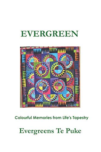 Beispielbild fr EVERGREEN: colourful memories from life's tapestry zum Verkauf von Lucky's Textbooks
