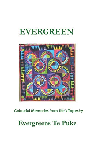 Stock image for EVERGREEN: colourful memories from life's tapestry for sale by Lucky's Textbooks