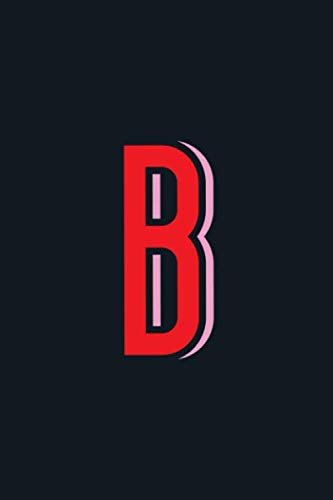 Stock image for B: Monogram Initial Letter Personalized "B" Notebook: The perfect tool and gift for women, men, girls, boys, school and college students who love to doodle, write, journal, sketch, and draw for sale by Revaluation Books