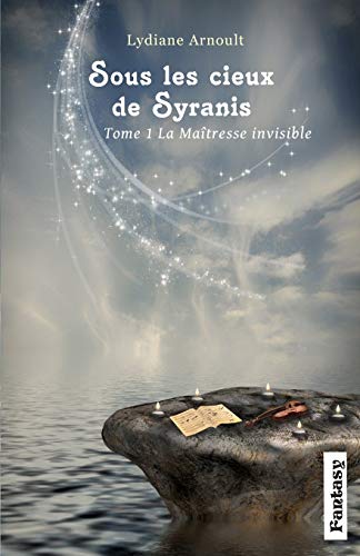 Stock image for Sous les cieux de Syranis Tome 1 La Matresse invisible (French Edition) for sale by Lucky's Textbooks