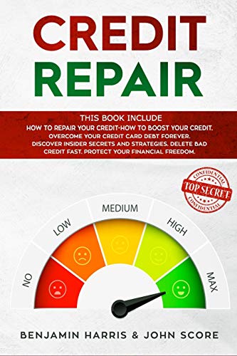 Stock image for CREDIT REPAIR: This Book Include How to Repair your Credit+How to Boost your Credit. Overcome your Credit Card Debt Forever. Discover Insider Secrets . Credit Fast. Protect your Financial Freedom for sale by California Books