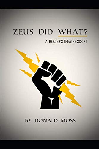 Beispielbild fr Zeus Did What?: A Reader's Theatre Script zum Verkauf von Revaluation Books