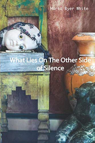 Beispielbild fr What Lies On The Other Side of Silence: A Fictional Memoir zum Verkauf von Revaluation Books