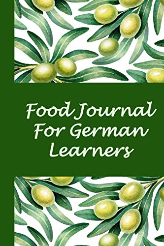 Stock image for Food Journal For German Learners: A 31 day food diary for those who want to track their food and learn German for sale by Revaluation Books