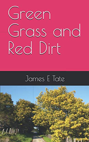 Beispielbild fr Green Grass and Red Dirt zum Verkauf von Once Upon A Time Books