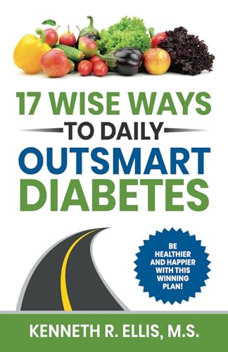 Stock image for 17 Wise Ways to Daily Outsmart Diabetes (Wisdom for Diabetes) for sale by California Books