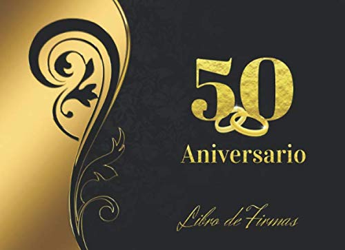 Stock image for 50 ANIVERSARIO: ELEGANTE LIBRO DE FIRMAS PARA CELEBRACIN DE ANIVERSARIO DE BODAS O CASADOS | RECOGE COMENTARIOS Y FELICITACIONES DE TUS AMIGOS Y . RECIBIDOS | LIBRO DE VISITAS. BODAS DE ORO. for sale by Revaluation Books