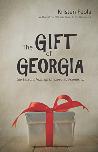 Beispielbild fr The Gift of Georgia: Life Lessons from an Unexpected Friendship zum Verkauf von BooksRun