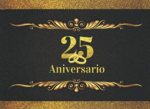 Stock image for 25 ANIVERSARIO: ELEGANTE LIBRO DE FIRMAS PARA CELEBRACIN DE ANIVERSARIO DE BODAS O CASADOS | RECOGE COMENTARIOS Y FELICITACIONES DE TUS AMIGOS Y . RECIBIDOS | LIBRO DE VISITAS. BODAS DE PLATA. for sale by Revaluation Books