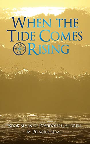9781689008235: When the Tide Comes Rising: Book Seven of Poseidon's Children: 7