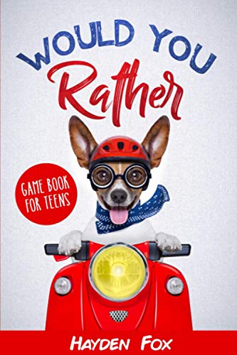 Stock image for Would You Rather for Teens: The Ultimate Game Book For Teens Filled With Hilariously Challenging Questions and Silly Scenarios That The Whole Family Will Love!: 3 (Would You Rather Game Books) for sale by Reuseabook