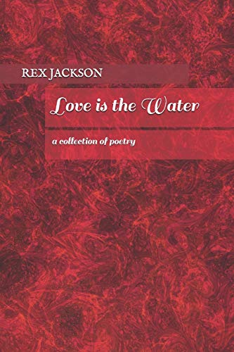 Beispielbild fr Love Is the Water zum Verkauf von Ergodebooks