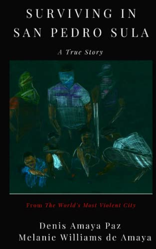 Beispielbild fr Surviving in San Pedro Sula: A True Story From the World's Most Violent City zum Verkauf von Lucky's Textbooks