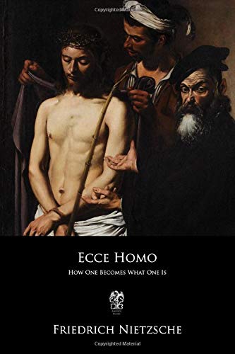 9781689076531: Ecce Homo: How One Becomes What One Is