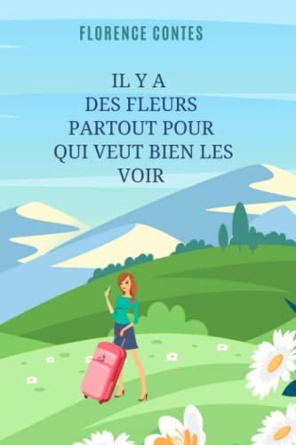 Stock image for IL Y A DES FLEURS PARTOUT POUR QUI VEUT BIEN LES VOIR for sale by Ammareal