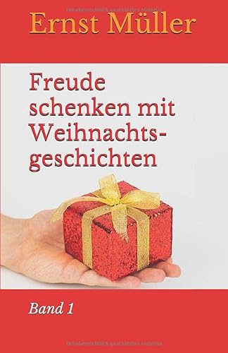 Beispielbild fr Freude schenken mit Weihnachtsgeschichten: Band 1 zum Verkauf von medimops