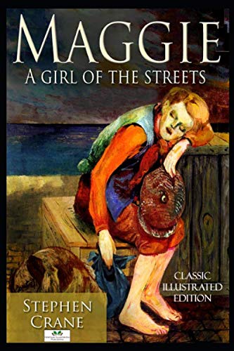 Stock image for Maggie: A Girl of the Streets (Classic Illustrated Edition) for sale by Revaluation Books