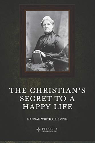 Stock image for The Christians Secret to a Happy Life (Illustrated) for sale by KuleliBooks