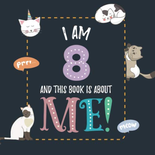 Stock image for I Am 8 and This Book is About Me!: Prompted Journal for Eight Year Old Girls for sale by Front Cover Books