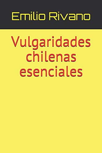 9781689214773: Vulgaridades chilenas esenciales (Spanish Edition)