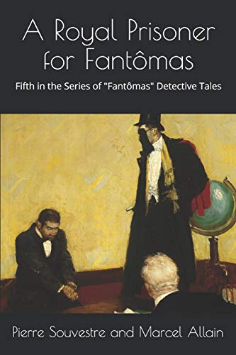 9781689243049: A Royal Prisoner for Fantmas: The Fifth in the Series of the "Fantmas" Detective Tales