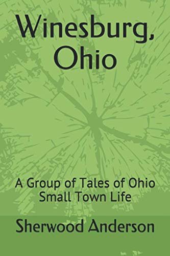 Stock image for Winesburg, Ohio: A Group of Tales of Ohio Small Town Life for sale by Revaluation Books