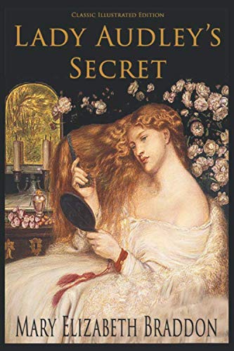 Imagen de archivo de Lady Audley's Secret (Classic Illustrated Edition) a la venta por Better World Books: West
