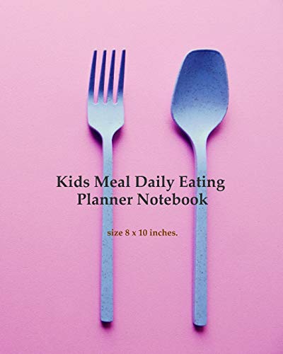 Stock image for Kids Meal Daily Eating Planner Notebook: Daily Activity and Eating Tracker Diary with Daily Gratitude to Cultivate a Better You, Book Size 8" x 10" Portable for sale by Revaluation Books