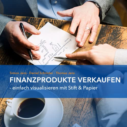 Stock image for Finanzprodukte verkaufen: Einfach visualisieren mit Stift & Papier for sale by medimops