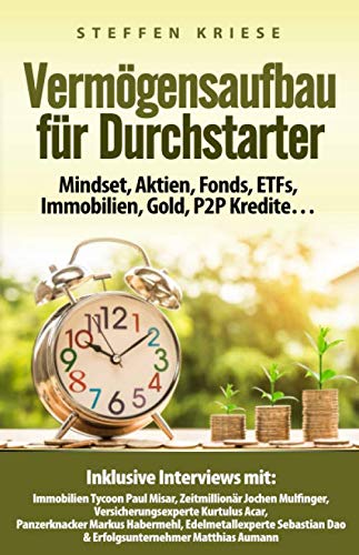 Stock image for Vermgensaufbau fr Durchstarter: Mindset, Aktien, Fonds, ETFs, Immobilien, Gold, P2P Kredite? for sale by medimops