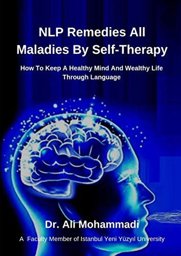 Stock image for NLP Remedies All Maladies by Self-therapy: How to Keep a Healthy Mind and Wealthy Life through Language for sale by Revaluation Books