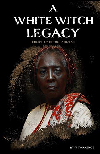 Stock image for A White Witch Legacy: Chronicles of the Caribbean for sale by Lucky's Textbooks