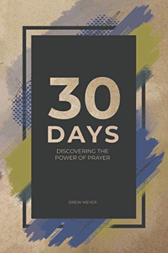 Stock image for 30 Days Discovering the Power of Prayer for sale by SecondSale