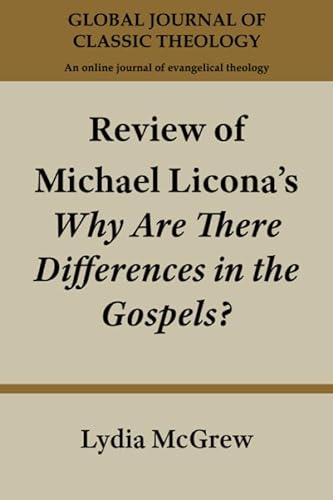 Stock image for Review of Michael Licona?s Why Are There Differences in the Gospels? for sale by Your Online Bookstore
