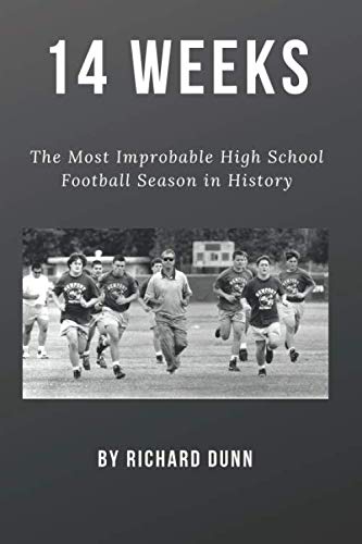 Imagen de archivo de 14 Weeks: The Most Improbable High School Football Season in History. a la venta por ThriftBooks-Atlanta