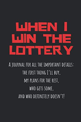 9781689397421: When I Win the Lottery: A journal for all the important details... the first thing I’ll buy, my plans for the rest, who gets some, and who definitely doesn’t!