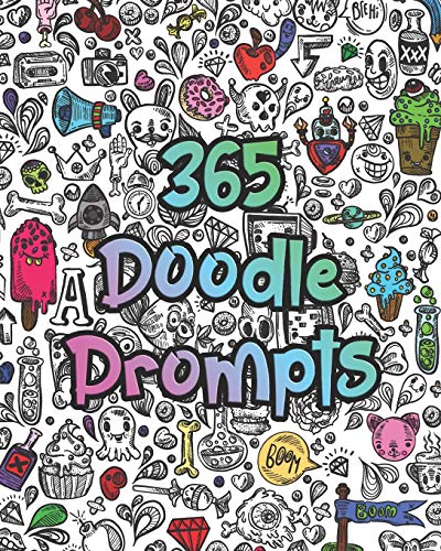 

365 Doodle Prompts: Everyday Things to Draw and Sketch, use your creativity with a years worth of drawing ideas for doodling, sketching and coloring