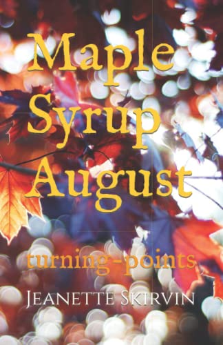 Stock image for Maple Syrup August: turning-points for sale by THE SAINT BOOKSTORE