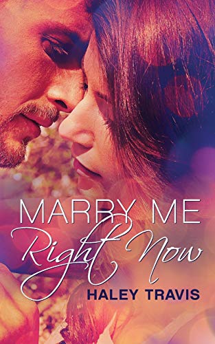9781689455701: Marry Me, Right Now: (Marriage of Convenience Romance, Toronto)