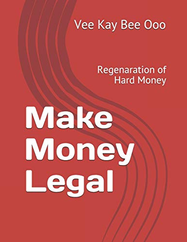 Stock image for Make Money Legal: Regenaration of Hard Money (01) for sale by Revaluation Books